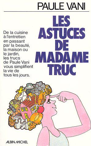 Image du vendeur pour Les Astuces de Madame Truc mis en vente par JLG_livres anciens et modernes