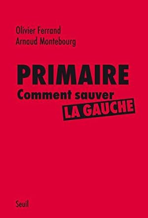 Bild des Verkufers fr Primaire. Comment sauver la gauche zum Verkauf von JLG_livres anciens et modernes