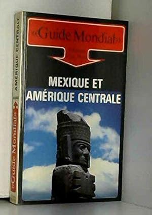 Image du vendeur pour Mexique et Amrique centrale (Guide mondial) mis en vente par JLG_livres anciens et modernes