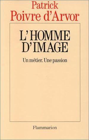 Bild des Verkufers fr L'homme d'image: Un mtier, une passion zum Verkauf von JLG_livres anciens et modernes