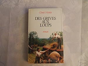 Seller image for Tome 1 : des grives aux loups - Les gens de Saint-Libral for sale by JLG_livres anciens et modernes