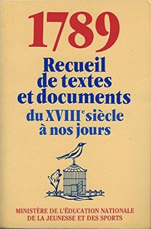 Bild des Verkufers fr 1789 Recueil de textes et documents du XVIIIe sicle  nos jours (Rvolution franaise) zum Verkauf von JLG_livres anciens et modernes