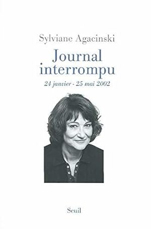 Image du vendeur pour Journal interrompu : 24 janvier-25 mai 2002 mis en vente par JLG_livres anciens et modernes