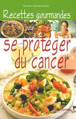 Immagine del venditore per Recettes gourmandes pour se protger du cancer venduto da JLG_livres anciens et modernes