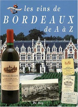 Imagen del vendedor de Les vins de Bordeaux de A  Z a la venta por JLG_livres anciens et modernes