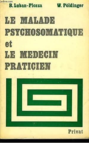 Imagen del vendedor de Le malade psychosomatique et le medecin praticien a la venta por JLG_livres anciens et modernes