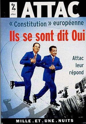 Image du vendeur pour Constitution  europenne: Ils se sont dit Oui. Attac leur rpond mis en vente par JLG_livres anciens et modernes