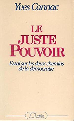 Image du vendeur pour Le Juste Pouvoir mis en vente par JLG_livres anciens et modernes