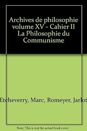 Imagen del vendedor de Archives de philosophie volume XV - Cahier II La Philosophie du Communisme a la venta por JLG_livres anciens et modernes