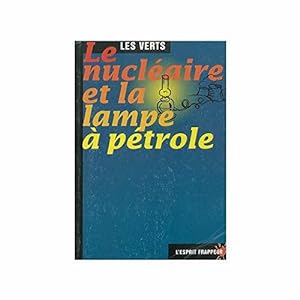 Bild des Verkufers fr Le nuclaire et la lampe ptrole zum Verkauf von JLG_livres anciens et modernes