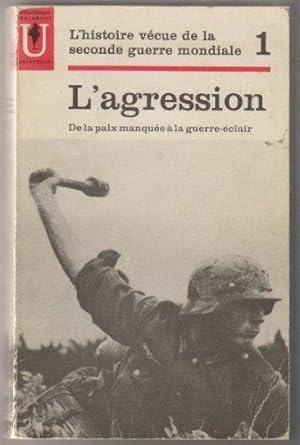 Bild des Verkufers fr L'histoire vcue de la Seconde Guerre mondiale (1 - L'agression) zum Verkauf von JLG_livres anciens et modernes