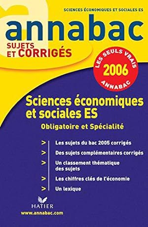 Bild des Verkufers fr Annabac 2006 - Sciences conomiques et sociales, corrigs zum Verkauf von JLG_livres anciens et modernes