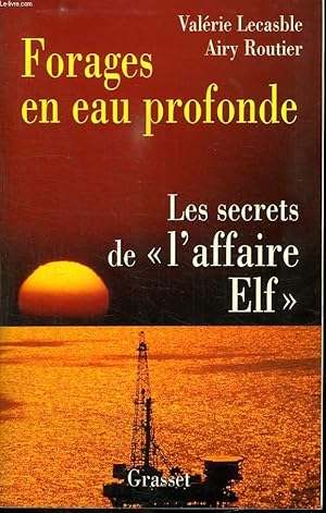 Image du vendeur pour FORAGES EN EAU PROFONDE. LES SECRETS DE " L AFFAIRE ELF". mis en vente par Le-Livre