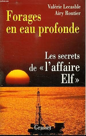 Imagen del vendedor de FORAGES EN EAU PROFONDE. LES SECRETS DE " L AFFAIRE ELF". a la venta por Le-Livre