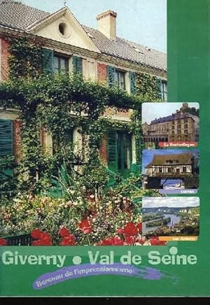 Bild des Verkufers fr GIVERNY, VAL DE SEINE. LE BERCEAU DE L'IMPRESSIONISME. zum Verkauf von Le-Livre