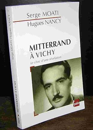 Imagen del vendedor de MITTERAND A VICHY - LE CHOC D'UNE REVELATION a la venta por Livres 113