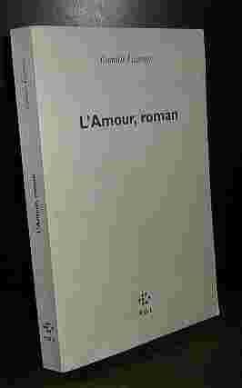 Image du vendeur pour L'AMOUR, ROMAN mis en vente par Livres 113