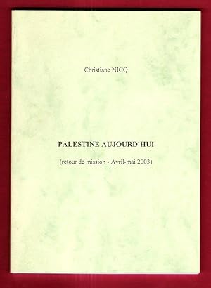 Palestine Aujourd'hui ( Retour de Mission - Avril-Mai 2003 )