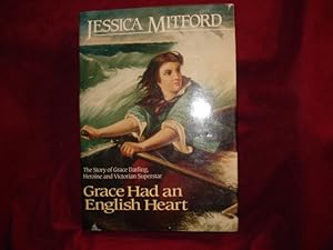 Seller image for Grace Had an English Heart. The Story of Grace Darling, Heroine and Victorian Superstar. for sale by BookMine