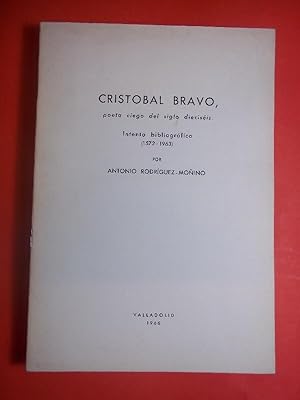 Imagen del vendedor de Cristbal Bravo, Poeta Ciego del Siglo Diecisis. Intento bibliogrfico (1572 - 1963.) a la venta por Carmichael Alonso Libros