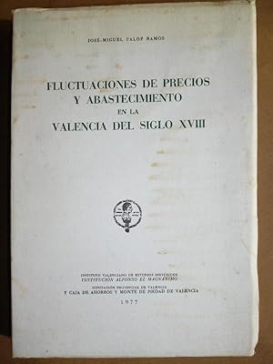 Imagen del vendedor de Fluctuaciones de Precios y Abastecimiento en la Valencia del Siglo XVIII. a la venta por Carmichael Alonso Libros