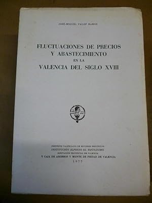 Imagen del vendedor de Fluctuaciones de Precios y Abastecimientos en la Valencia del Siglo XVIII. a la venta por Carmichael Alonso Libros