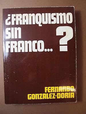 Bild des Verkufers fr Franquismo sin Franco.? (Dedicado). zum Verkauf von Carmichael Alonso Libros