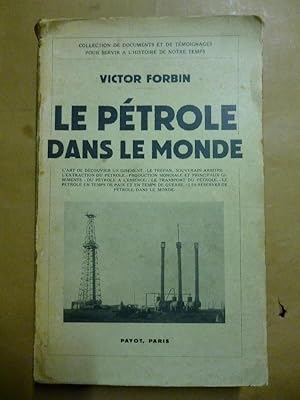 Seller image for Le Ptrole dans le Monde. L'Art de Dcouvrir un Gisement. Le Trpan, Souverain Arbitre. for sale by Carmichael Alonso Libros