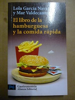 Imagen del vendedor de El Libro de la Hamburguesa y la Comida Rpida. a la venta por Carmichael Alonso Libros