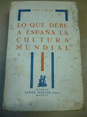 Imagen del vendedor de Lo que Debe a Espaa la Cultura Mundial. a la venta por Carmichael Alonso Libros