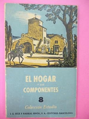 Image du vendeur pour El Hogar y sus Componentes a travs del Tiempo. mis en vente par Carmichael Alonso Libros