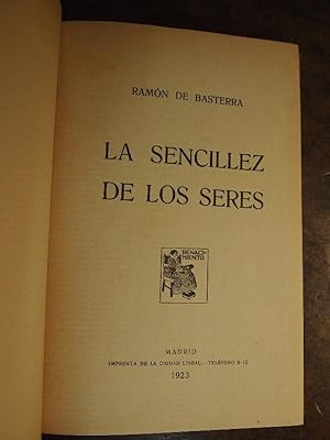 LA SENCILLEZ DE LOS SERES. by BASTERRA, Ramón de.: Good (1923) 1ª ed ...