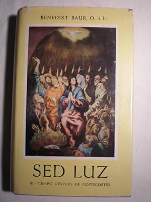 Immagine del venditore per Sed luz. Meditaciones litrgicas.Tomo III. Tiempo despus de Pentecosts venduto da Librera Antonio Azorn