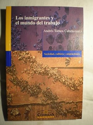 Seller image for Los inmigrantes y el mundo del trabajo. Sociedad, cultura y migraciones for sale by Librera Antonio Azorn