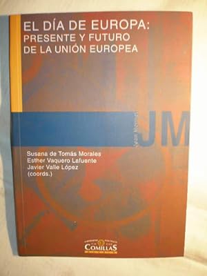 Bild des Verkufers fr El da de Europa: presente y futuro de la Unin europea zum Verkauf von Librera Antonio Azorn