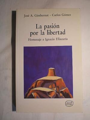Immagine del venditore per La pasin por la libertad. Homenaje a Ignacio Ellacura venduto da Librera Antonio Azorn