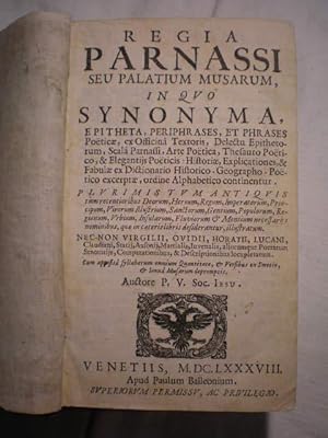 Regia Parnassi seu palatium musarum, in quo synonyma, epitheta, periphrases, et phrases poeticae,...