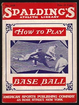 Spaldings Athletic Library: How to Play Baseball: No. 202R: Baseball for Beginners