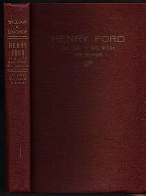 Henry Ford: His Life-His Work-His Genius