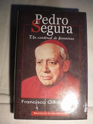 Pedro Segura. Un cardenal de fronteras