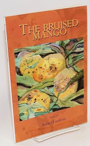 The bruised mango; poems