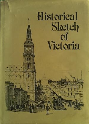 Seller image for Historical Sketch of Victoria for sale by Banfield House Booksellers