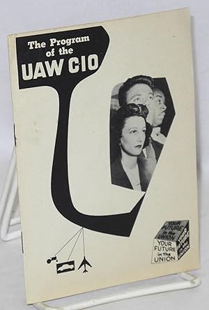 Imagen del vendedor de The program of the UAW CIO a la venta por Bolerium Books Inc.
