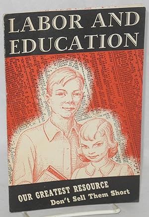 Labor and Education: Our greatest resource - don't sell them short