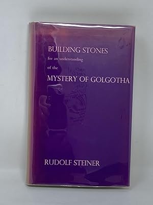 Immagine del venditore per BUILDING STONES FOR AN UNDERSTANDING OF THE MYSTERY OF GOLGOTHA : TEN LECTURES GIVEN IN BERLIN FROM 27TH MARCH TO 8TH MAY, 1917 venduto da Aardvark Rare Books, ABAA