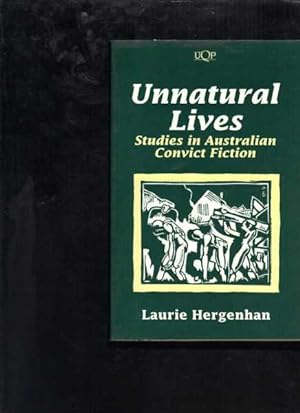 Image du vendeur pour Unnatural Lives: Studies in Australian Convict Fiction mis en vente par Berry Books