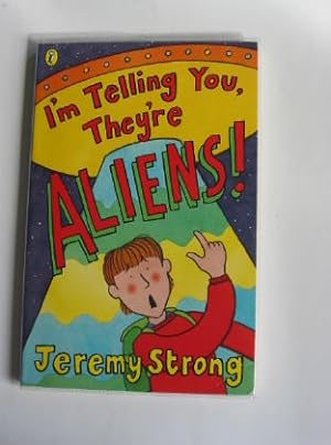 Seller image for I'M TELLING YOU, THEY'RE ALIENS! for sale by Stella & Rose's Books, PBFA