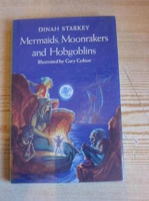 Seller image for MERMAIDS, MOONRAKERS AND HOBGOBLINS for sale by Stella & Rose's Books, PBFA