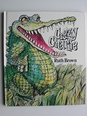 Seller image for CRAZY CHARLIE for sale by Stella & Rose's Books, PBFA