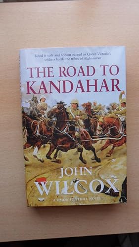 Seller image for THE ROAD TO KANDAHAR: SIGNED LINED DATED NUMBERED UK FIRST EDITION WITH CERTIFICATE OF AUTHENTICITY FROM THE AUTHOR 125/250 for sale by Books for Collectors